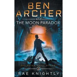 USED-Ben Archer and the Moon Paradox (The Alien Skill Series, Book 3) by Knightly, Rae (Paperback)