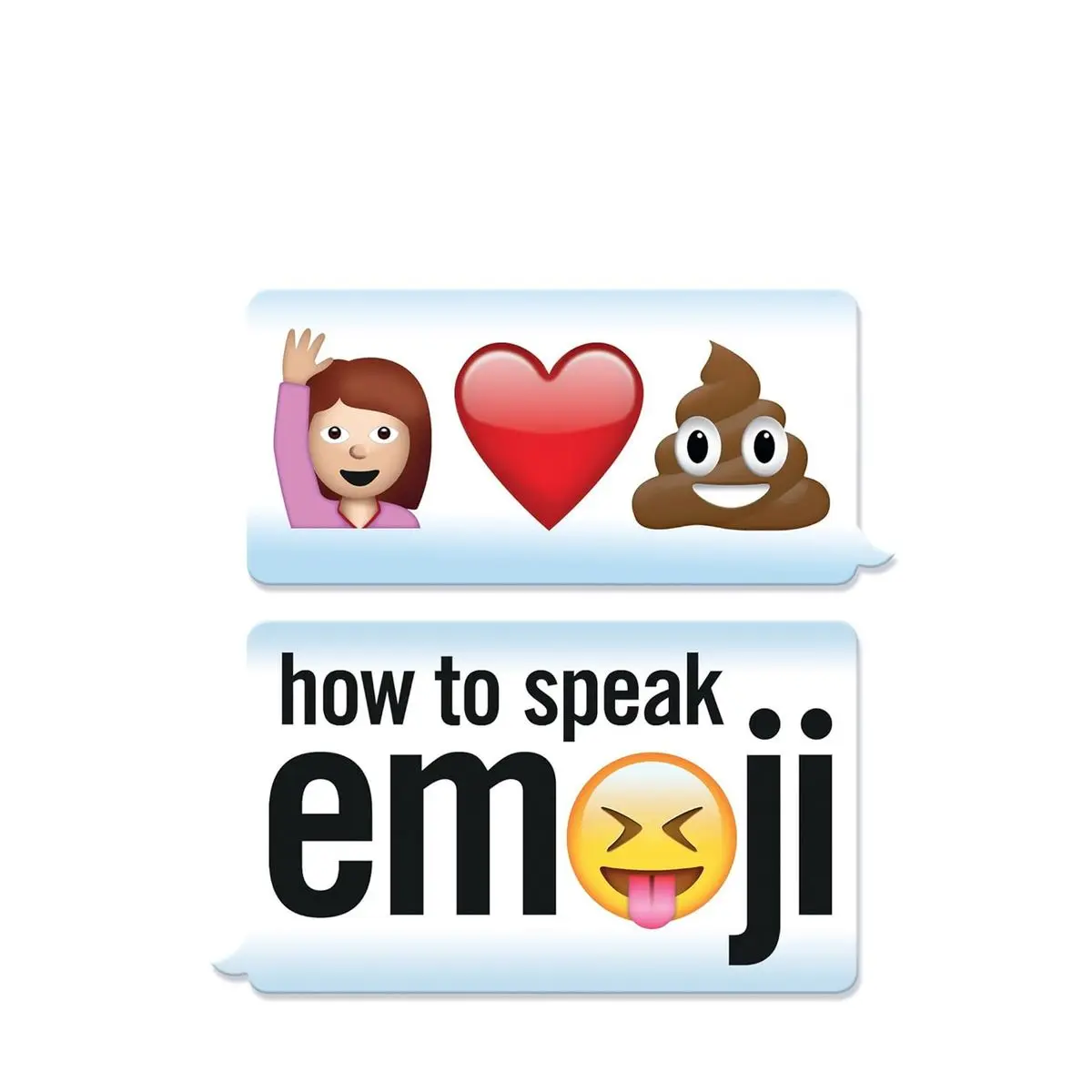 How to Speak Emoji Paperback – September 6, 2016