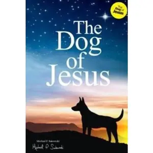USED-The Dog of Jesus by Sakowski, Michael P. (Paperback)