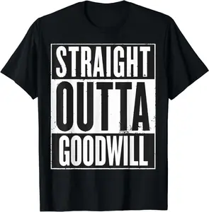 100% Cotton Straight Outta Goodwill