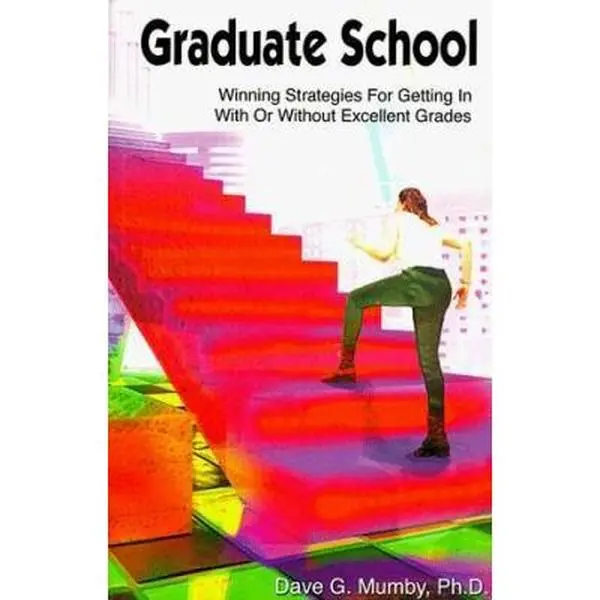 USED Book - Graduate School: Winning Strategies for Getting in With or Without Excellent Grades by Dave G. Mumby (Paperback) - english