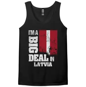 I'm A Big Deal In Latvia Funny Latvian Flag Tank Top