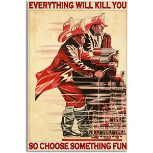 Firefighter Vintage Metal Poster Everything Will Kill You So Choose Something Fun Tin Sign Retro Plaque Wall Decor Gift For Home Kitchen Office Club Bar Gym 8x12 Inch