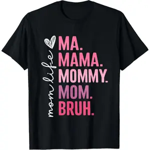 100% CottonMa Mama Mommy Mom Bruh Funny Mom Life Mothers Day T-Shirt