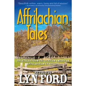 USED-Affrilachian Tales: Folktales from the African-American Appalachian Tradition by Ford, Lynette (Paperback)