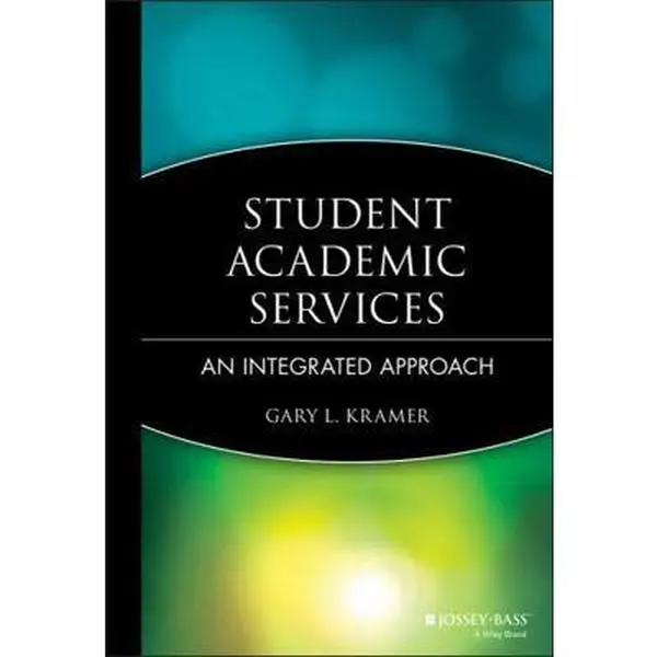 USED-Student Academic Services: An Integrated Approach by Kramer, Gary L. (Hardcover)