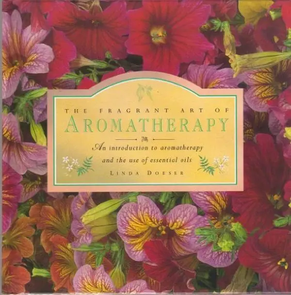 USED-The Fragrant Art of Aromatherapy: An Introduction to Aromatherapy and the Use of Essential Oils by LINDA DOESER (Hardcover)