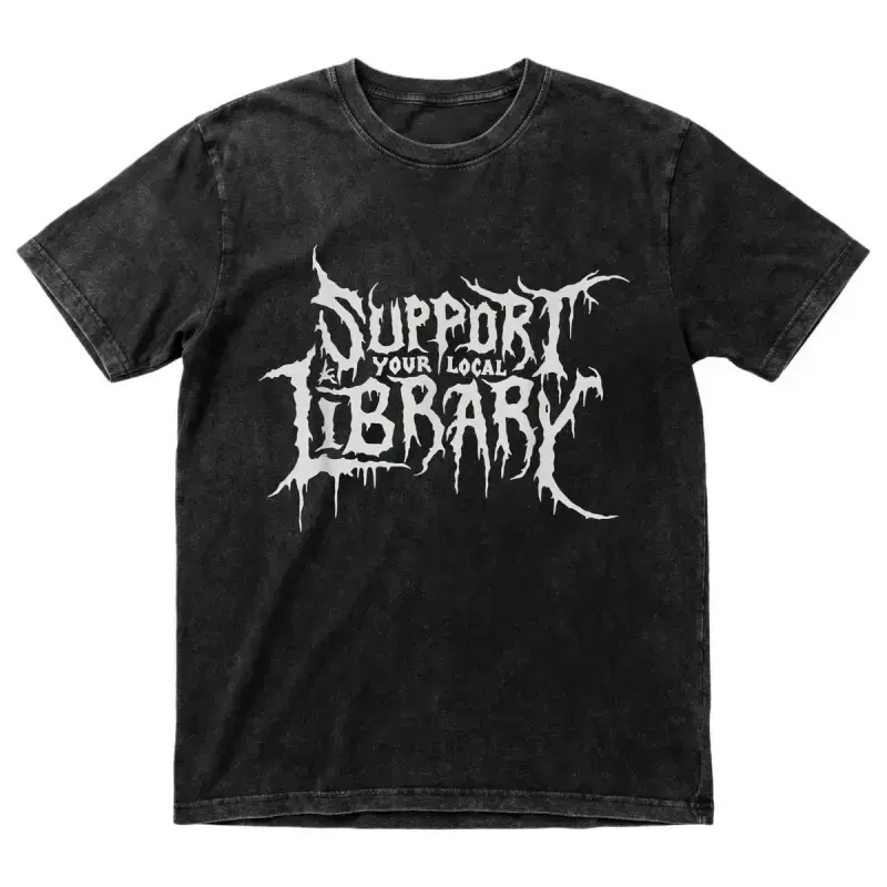 Ship Within 24 HoursCotton Death Gothic Print Support Your Local Library Style Lover T-Shirt Unisex Top Vintage Distressed