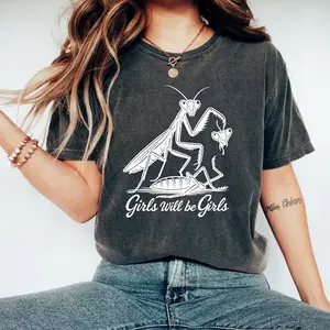 Girls Will Be Girls Shirt, Washed Vintage Oversized Top, Praying Mantis Tee, Insect Lover, Funny Insect Shirt, Entomologist, Bug Lover, Insect T-Shirt, Super Soft Pre-Shrunk