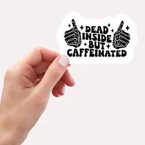 Funny Dead Inside But Caffeinated Sticker