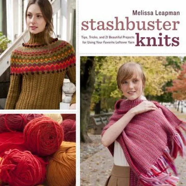 USED Book - Stashbuster Knits: Tips, Tricks, and 21 Beautiful Projects for Using Your Favorite Leftover Yarn by Melissa Leapman (Paperback) - english