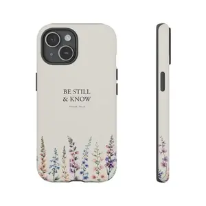 Wildflower "Be Still and Know" Psalm 46:10 Bible Verse Smartphone Cellphone Case, Protective Shell Cover Accessory Compatible with iPhone 11/12/13/14/15/16/17 Pro, ProMax, Plus, Air