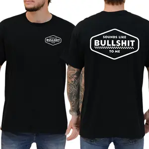 Sounds Like Bullshit To Me T-shirt, Funny Tee, Unisex Graphic Tee, Daily Menswear, Men Gifts, Breathable Cotton, Trendy Shirt