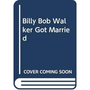USED-Billy Bob Walker Got Married by Lisa G. Brown (Unknown)