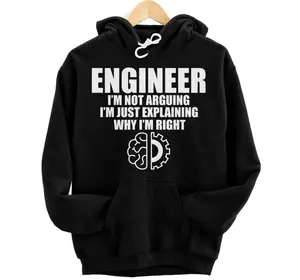 Engineer I'm Not Arguing Funny Engineering Men Women Hoodie, Sweatshirt, T-Shirt