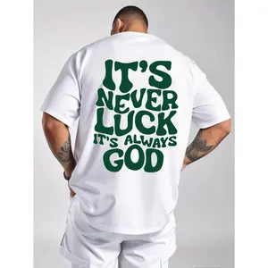 Men's IT'S NEVER LUCK IT'S ALWAYS GOD Graphic T-Shirt - 100% Cotton Short Sleeve Crew Neck Regular Fit Casual Wear |   Soft & Breathable Fabric
