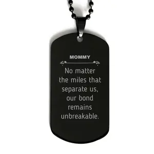Mommy Long Distance Relationship Gifts, No matter the miles that separate us, Cute Love Black Dog Tag For Mommy, Birthday Christmas Unique Gifts For Mommy