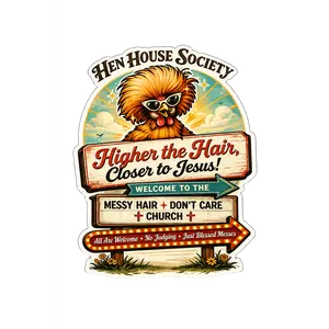 Higher the Hair Closer to Jesus Sticker – Funny Chicken Church Decal (3”)