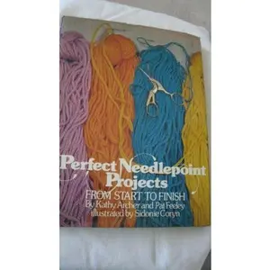 USED-Perfect Needlepoint Projects from Start to Finish by Katherine B. Archer (Hardcover)