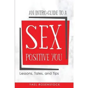 USED-An Intro-Guide to a Sex Positive You: Lessons, Tales, and Tips by Rosenstock, Yael (Paperback)