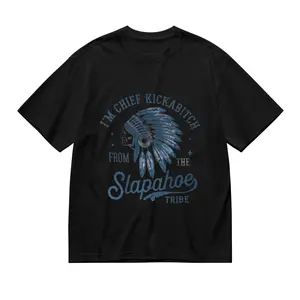 "I'm Chief Kickabitch From The Slapahoe Tribe" Funny Sarcastic Native American Humor T-Shirt, Casual Soft Cotton Top