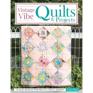 Vintage Vibe Quilts Projects: Classic Designs for Pretty, Useful Things () 8 Full-Size Quilts 9 Scrappy Projects, with Techniques for Hand-Quilting, Needle-Turn Applique, More