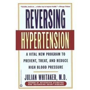 USED-Reversing Hypertension by Whitaker, Julian (Paperback)
