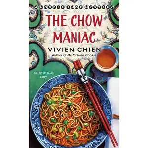 USED-The Chow Maniac: A Noodle Shop Mystery by Chien, Vivien (Mass Market Paperback)