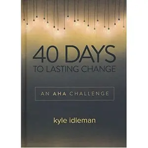 USED-40 Days to Lasting Change: An AHA Challenge by Kyle Idleman (Hardcover)