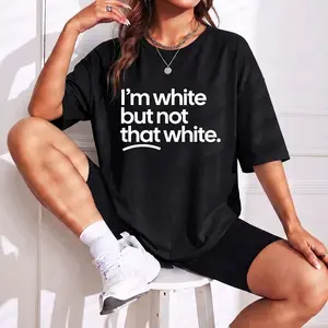 Unisex I'm White But Not That White Graphic Tee Casual Short Sleeve Sarcastic Quote Shirt Self Deprecating Humor Viral TikTok Meme Pop Culture Top Apparel Oversized