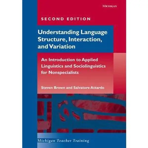 USED Book - Understanding Language Structure, Interaction, and Variation, Second Edition: An Introduction to Applied Linguistics and Sociolinguistics for Nonspecialists by Steven Brown (Paperback) - english