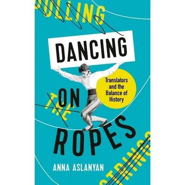USED-Dancing on Ropes by Aslanyan, Anna (Hardcover)