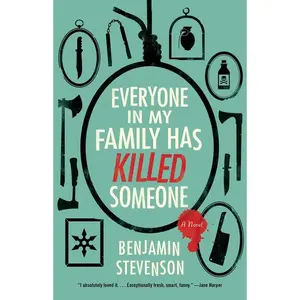 Everyone in My Family Has Killed Someone: A Novel by Benjamin Stevenson [Hardback Book]