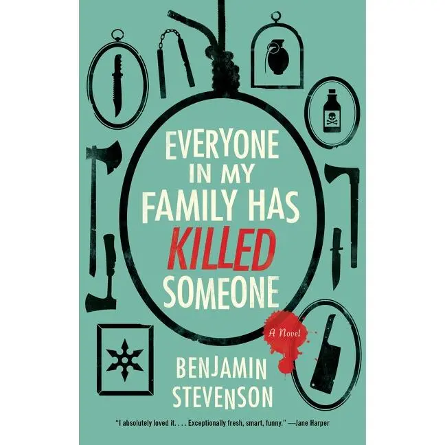 Everyone in My Family Has Killed Someone: A Novel by Benjamin Stevenson [Hardback Book]