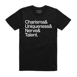 Charisma, Uniqueness, Nerve & Talent T-Shirt