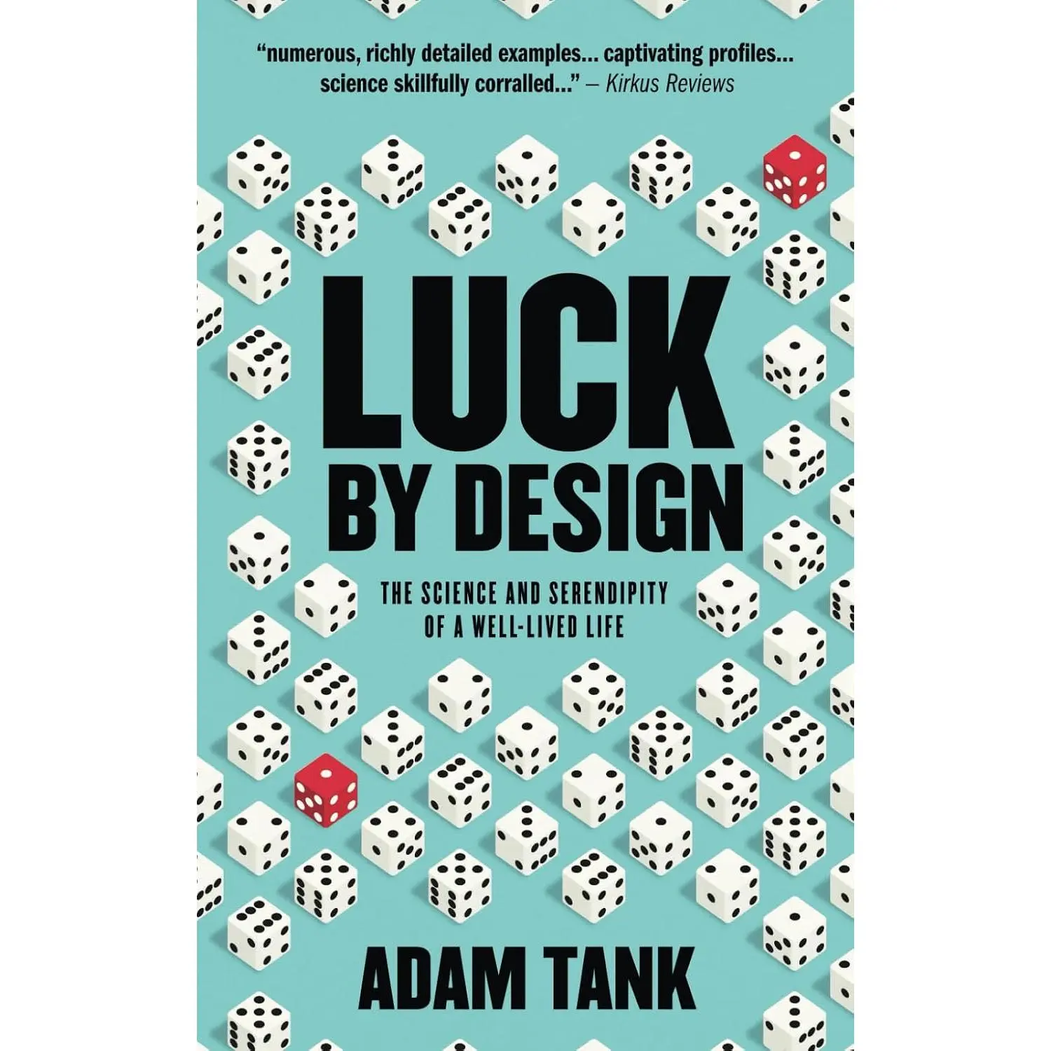 Luck By Design: The Science And Serendipity Of A Well-Lived Life