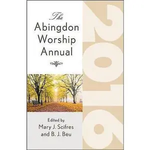 USED-The Abingdon Worship Annual 2016 by B. J. Beu (Paperback)