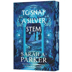To Snap a Silver Stem: A Novel (Crystal Bloom: Volume Number 2) by Sarah A. Parker [Paperback Book]