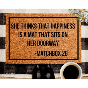 She thinks that happiness is a mat that sits on her doorway, matchbox 20 doormat, 90s gift, I love the 90s gift,  doormat for 90's kid