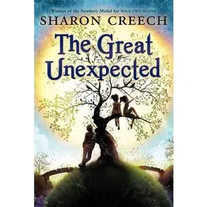 The Great Unexpected -- Sharon Creech, Paperback