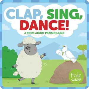 USED-Clap, Sing, Dance!: A Book about Praising God by Hilton, Jennifer (Hardcover)