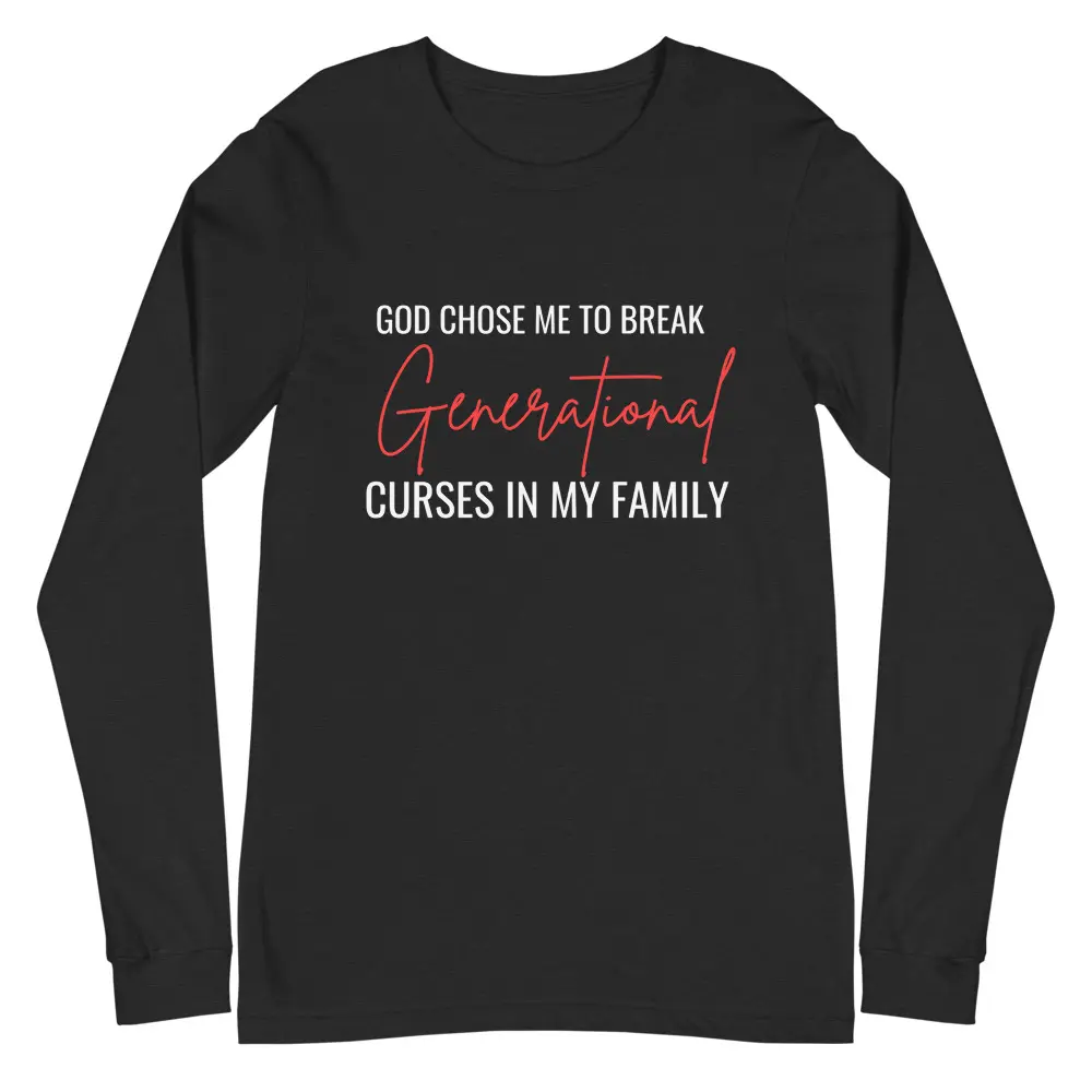 I Was Sent to Break Generational Curses Unisex Long Sleeve Tee