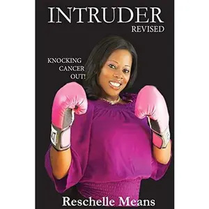 USED-INTRUDER/ Revised: Knocking Cancer Out! by Means, Reschelle (Paperback)
