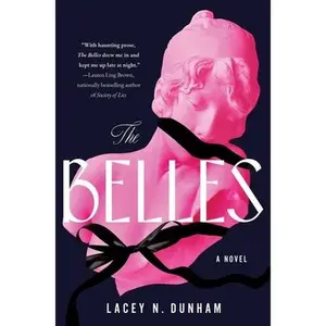 The Belles -- Lacey N. Dunham, Hardcover