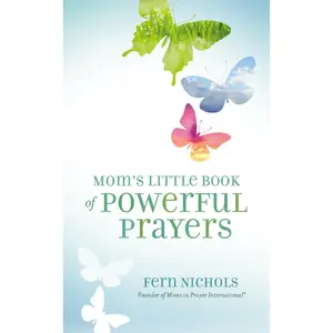 Mom's Little Book of Powerful Prayers by Fern Nichols [Paperback Book]