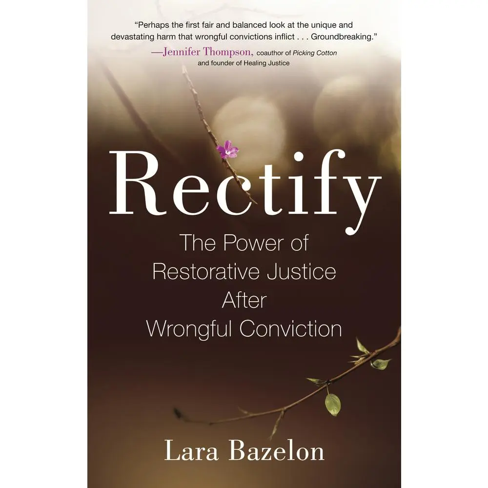 USED Book - Rectify: The Power of Restorative Justice After Wrongful Conviction by Bazelon, Lara (Paperback) - english