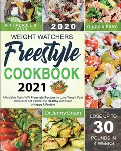 USED-Weight Watchers Freestyle Cookbook 2021: Affordable Tasty WW Freestyle Recipes to Lose Weight Fast and Never Let It Back, Be Healthy and Have a Happy by Green, Jenny (Paperback)
