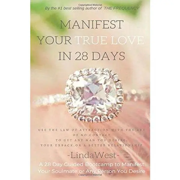 USED-Manifest Your True Love in 28 Days: Use the Law of Attraction and the No Contact Rule to Attract Anyone You Desire by Linda West (Paperback)