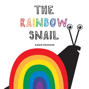 The Rainbow Snail by Karin Åkesson [Hardcover Book]