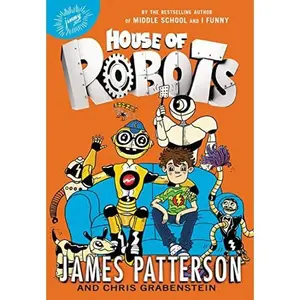 USED-House of Robots by Patterson, James (Paperback)